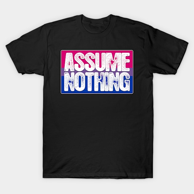 Assume Nothing Bisexual Pride Flag T-Shirt by wheedesign